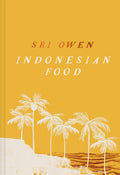 Sri Owen Indonesian Food : The New Edition by Award-Winning Food Writer, with 20 New Recipes on Modern Cooking (ISBN: 9781911682790)