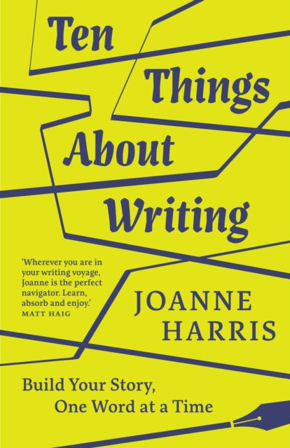 Ten Things About Writing : Build Your Story, One Word at a Time (ISBN: 9781912836598)