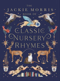The Jackie Morris Book of Classic Nursery Rhymes (ISBN: 9781913074050)