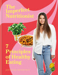 The Imperfect Nutritionist : 7 Principles of Healthy Eating (ISBN: 9781914239755)