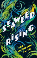 Seaweed Rising (ISBN: 9781914518287)