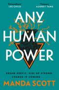 Any Human Power : the visionary new page-turner from the author of Boudica and A Treachery of Spies (ISBN: 9781914613692)