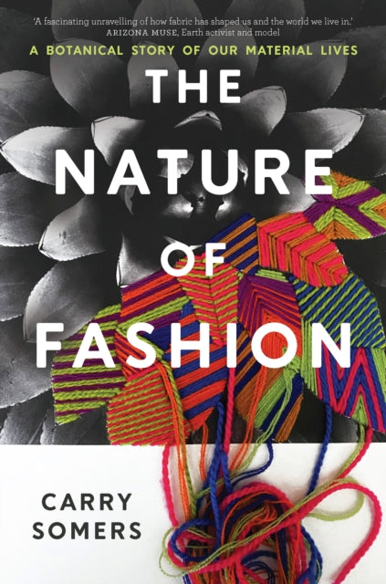 The Nature of Fashion : A Botanical Story of Our Material Lives (ISBN: 9781915294791)