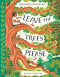 Leave the Trees, Please (ISBN: 9781915569202)