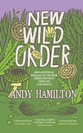 New Wild Order : how answering the call of the wild might just save your life (and sanity) (ISBN: 9781915590305)