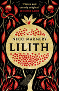 Lilith : the heroine women have waited six thousand years for (ISBN: 9781915643216)
