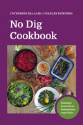 No Dig Cookbook : How to cook and grow your favourite vegetables (ISBN: 9781916092075)