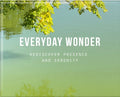 Everyday Wonder : Rediscover presence and serenity (ISBN: 9781916753488)