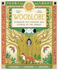 Woodlore : Discover the seasons and stories of the forest (ISBN: 9781917044684)