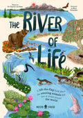 The River of Life : A lift-the-flap book about the amazing animals that live in rivers around the world (ISBN: 9781917069052)
