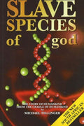 Slave Species of God : The Story of Humankind from the Cradle of Humankind (ISBN: 9781920070137)