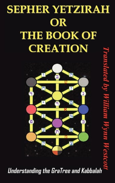 Sepher Yetzirah or the Book of Creation : Understanding the Gra Tree and Kabbalah (ISBN: 9781936690008)
