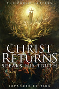 Christ Returns, Speaks His Truth : The Christ Letters (ISBN: 9781941489390)