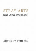 Stray Arts (and Other Inventions) (ISBN: 9781999870263)