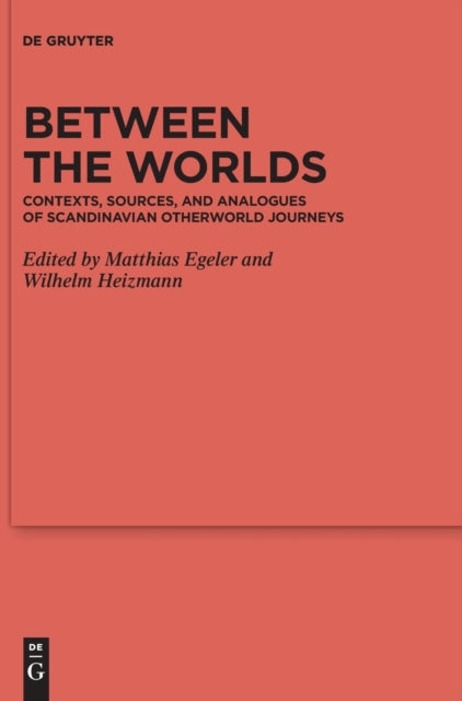 Between the Worlds : Contexts, Sources, and Analogues of Scandinavian Otherworld Journeys (ISBN: 9783110618815)
