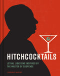 Hitchcocktails : Lethal Libations Inspired by the Master of Suspense (ISBN: 9798886742190)
